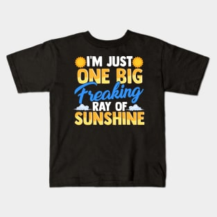 I'm Just One Big Freaking Ray Of Sunshine Kids T-Shirt